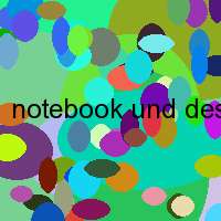 notebook und desktop